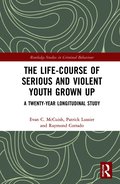 Life-Course of Serious and Violent Youth Grown Up