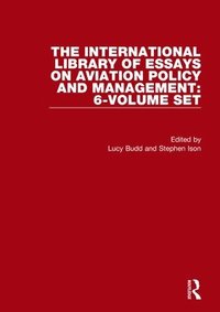 The International Library of Essays on Aviation Policy and Management: 6-Volume Set