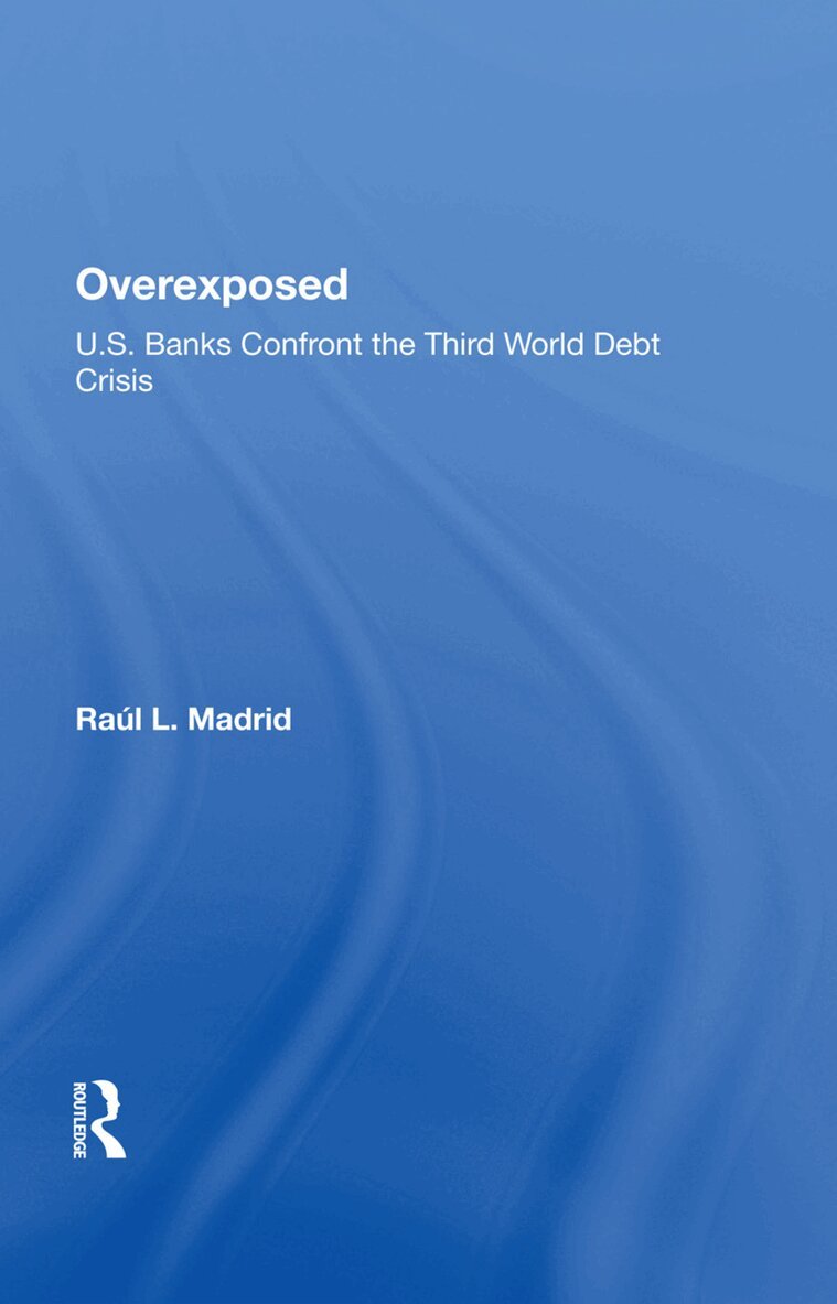 Raul L. Madrid - Overexposed, Inbunden