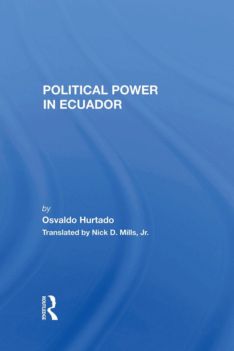 Osvaldo Hurtado - Political Power In Ecuador, Inbunden