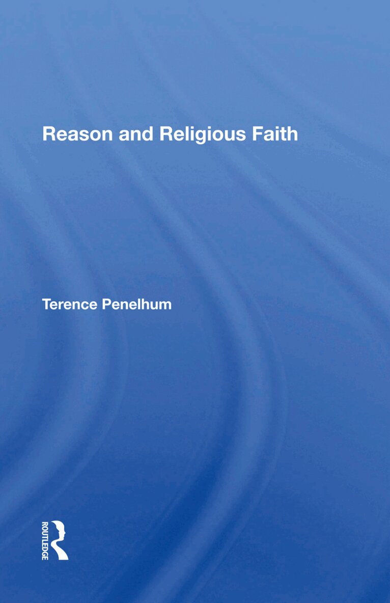 Terence Penelhum, Emeritus - Reason And Religious Faith, Inbunden