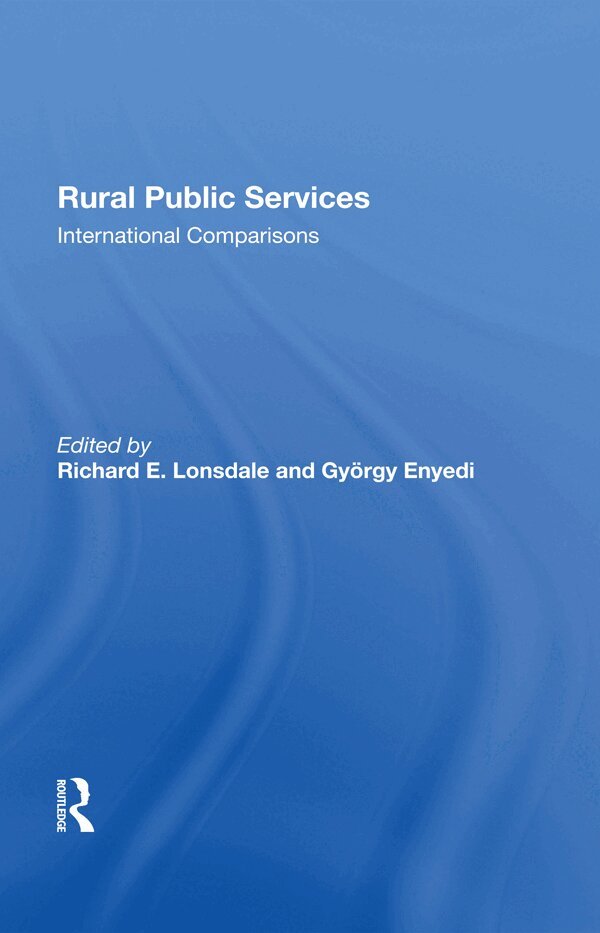 Richard E Lonsdale, Gyorgy Enyedi - Rural Public Services, Inbunden