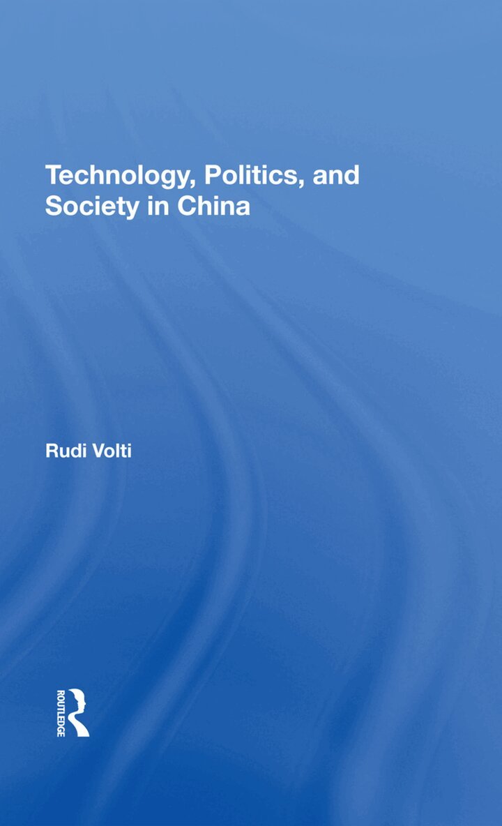 Rudi Volti - Technology, Politics, And Society In China, Inbunden. Tillgänglighet: Tillfälligt slut