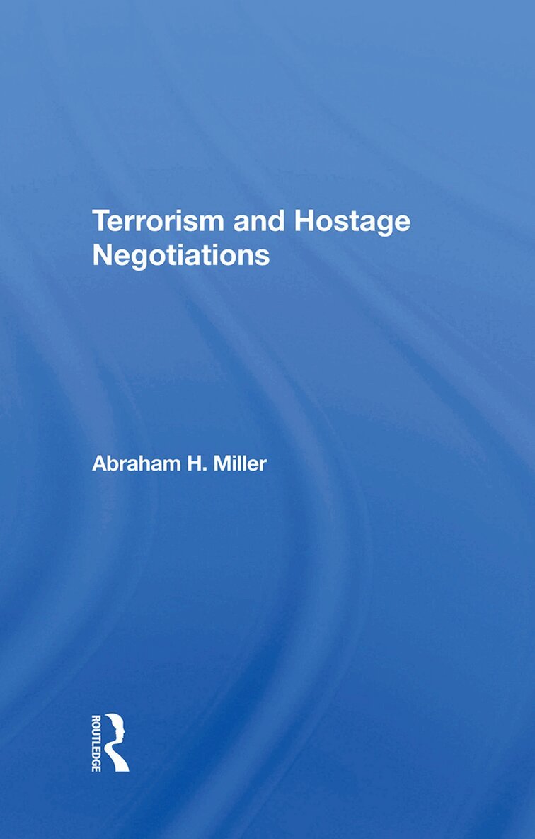 Abraham Miller - Terrorism And Hostage Negotiations, Inbunden. Tillgänglighet: Tillfälligt slut