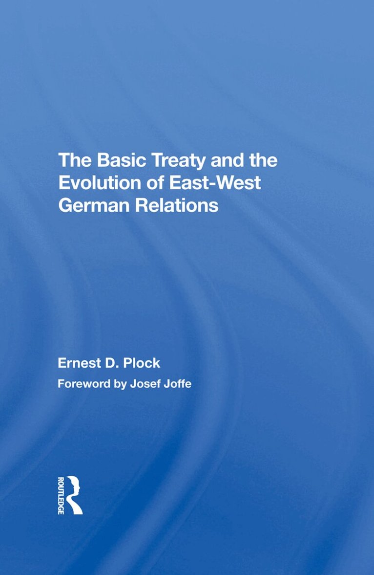 Ernest D. Plock - Basic Treaty And The Evolution Of Eastwest German Relations, Inbunden. Tillgänglighet: Lägg i varukorg