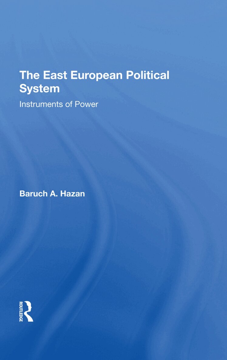 Baruch A Hazan - East European Political System, Inbunden
