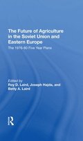 The Future Of Agriculture In The Soviet Union And Eastern Europe