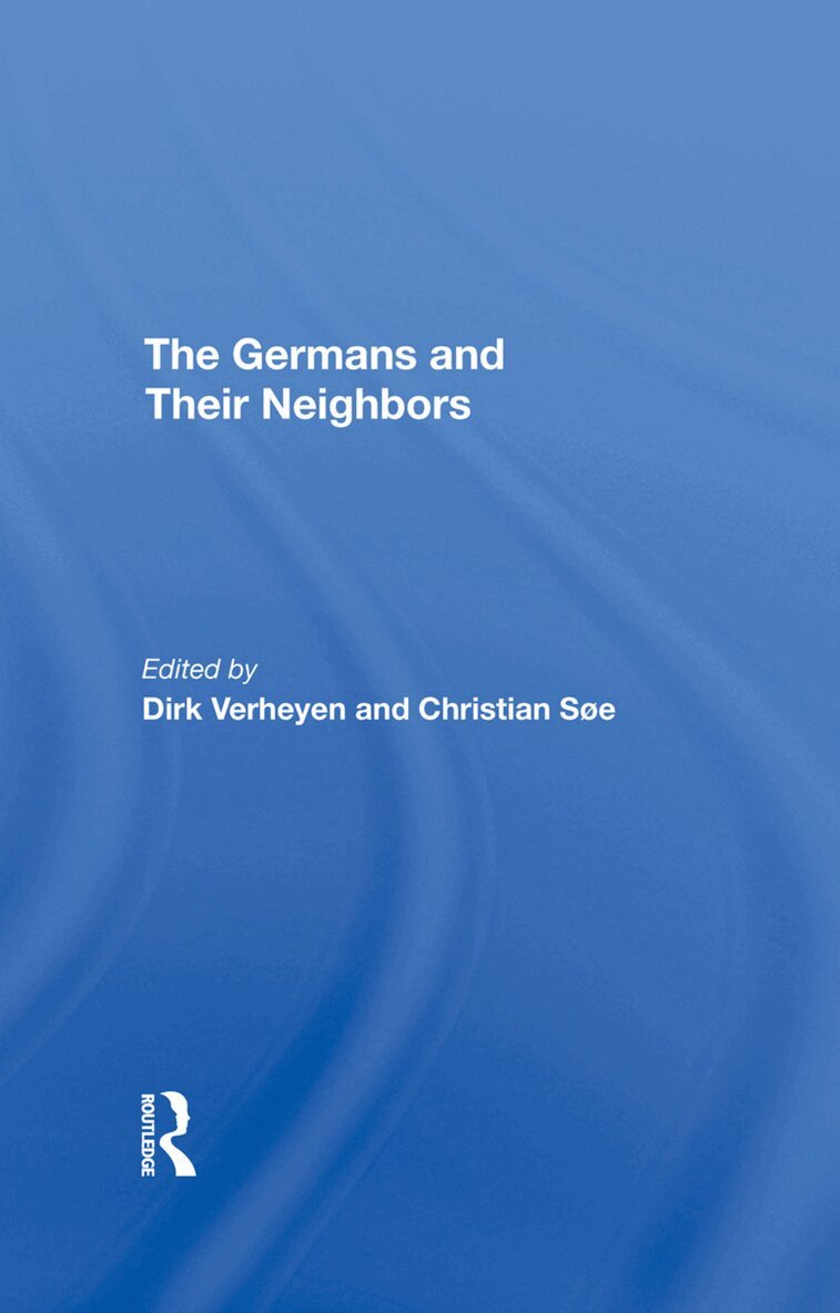 Dirk Verheyen, Christian Soe - Germans And Their Neighbors, Inbunden