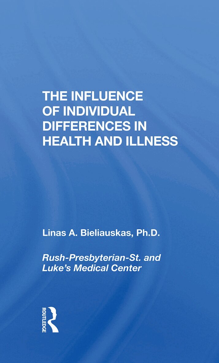 Linas A Bieliauskas - Influence Of Individual Differences In Health And Illness, Inbunden