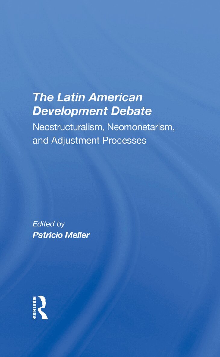 Patricio Meller - Latin American Development Debate, Inbunden