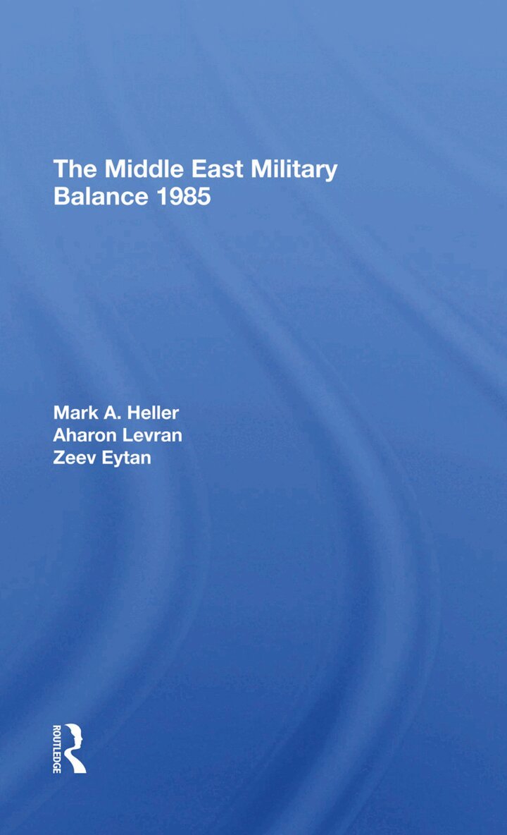 Mark A Heller, Aharon Levran, Zeev Eytan - Middle East Military Balance 1985, Inbunden. Tillgänglighet: Lägg i varukorg
