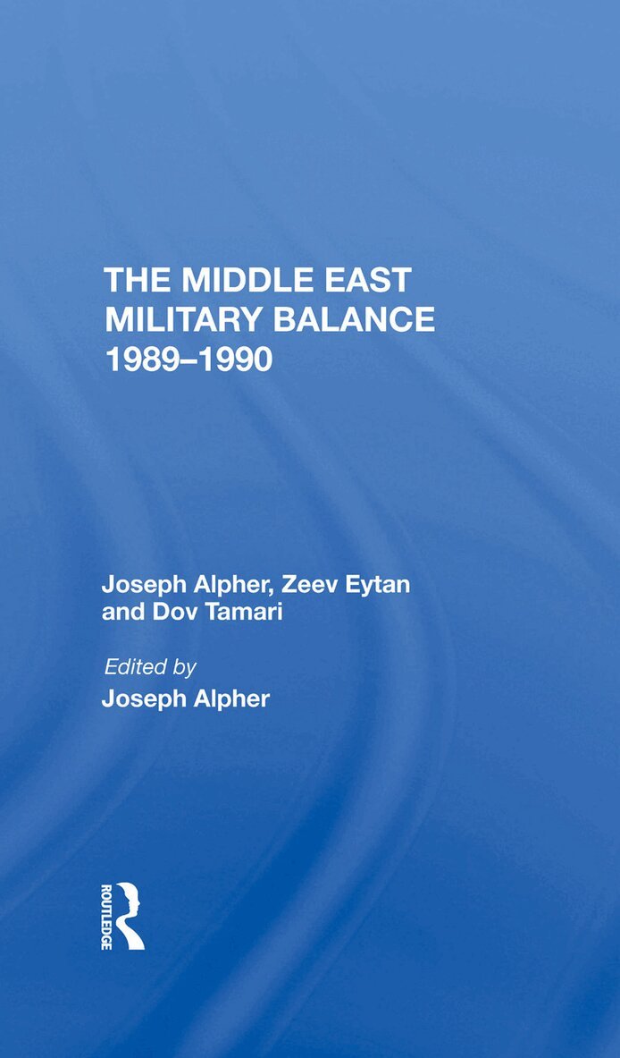 Joseph Alpher, Zeev Eytan, Dov Tamari - Middle East Military Balance 19891990, Inbunden. Tillgänglighet: Lägg i varukorg