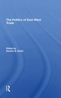 The Politics Of Eastwest Trade