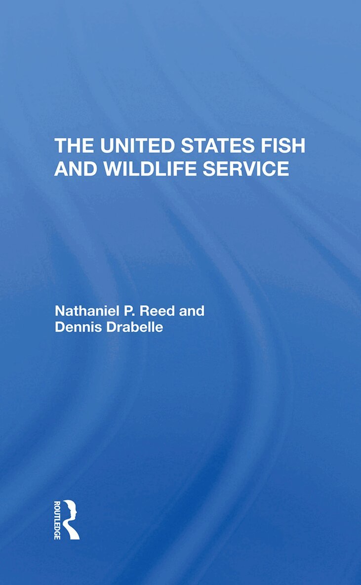 Nathaniel Pryor Reed, Dennis Drabelle - U.S. Fish And Wildlife Service, Inbunden. Tillgänglighet: Lägg i varukorg
