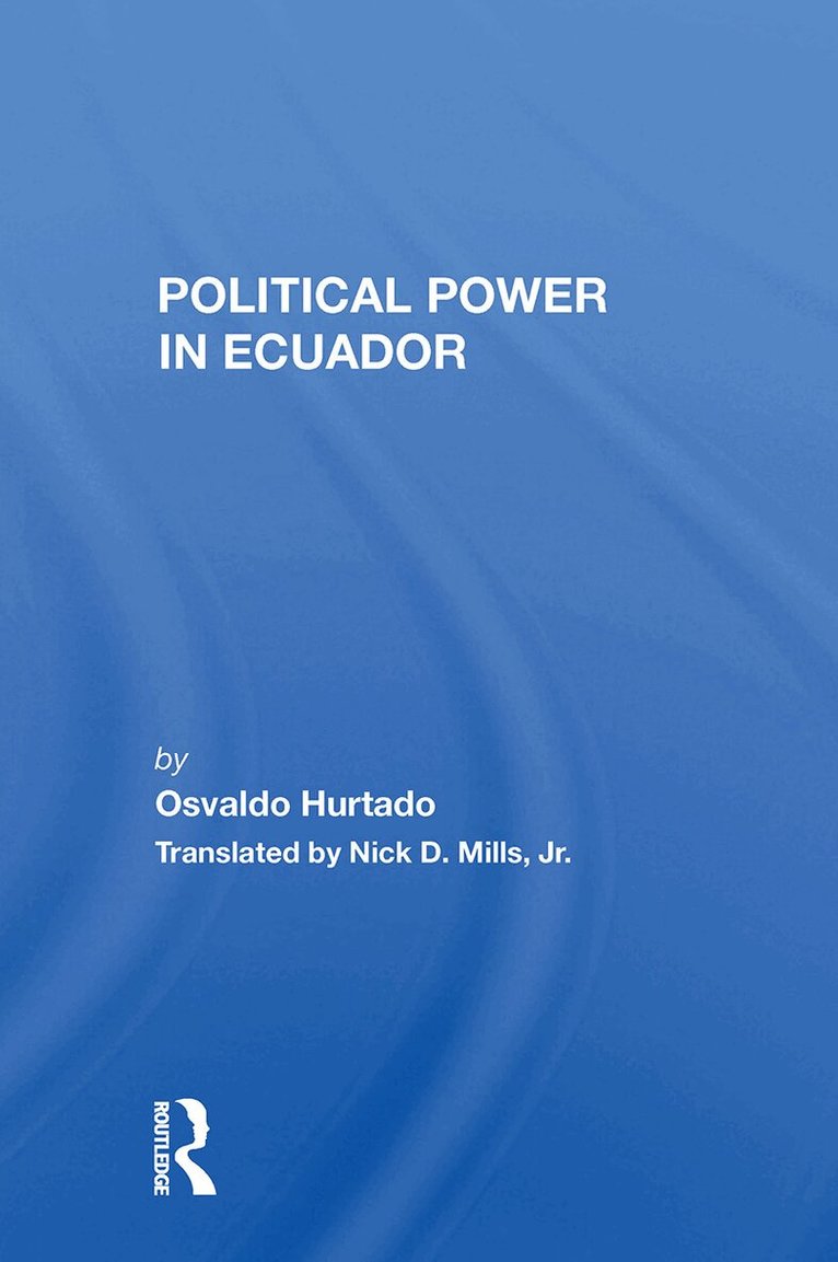 Osvaldo Hurtado - Political Power In Ecuador, Häftad