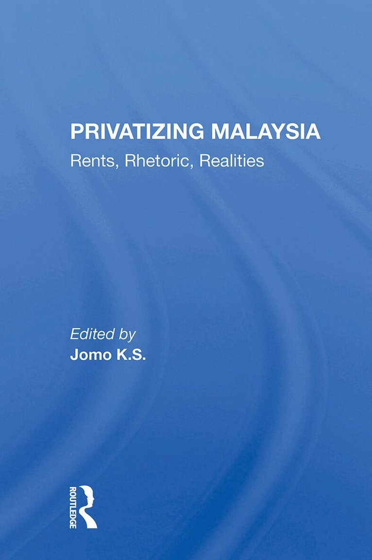 Jomo K S - Privatizing Malaysia, Häftad. Tillgänglighet: Lägg i varukorg
