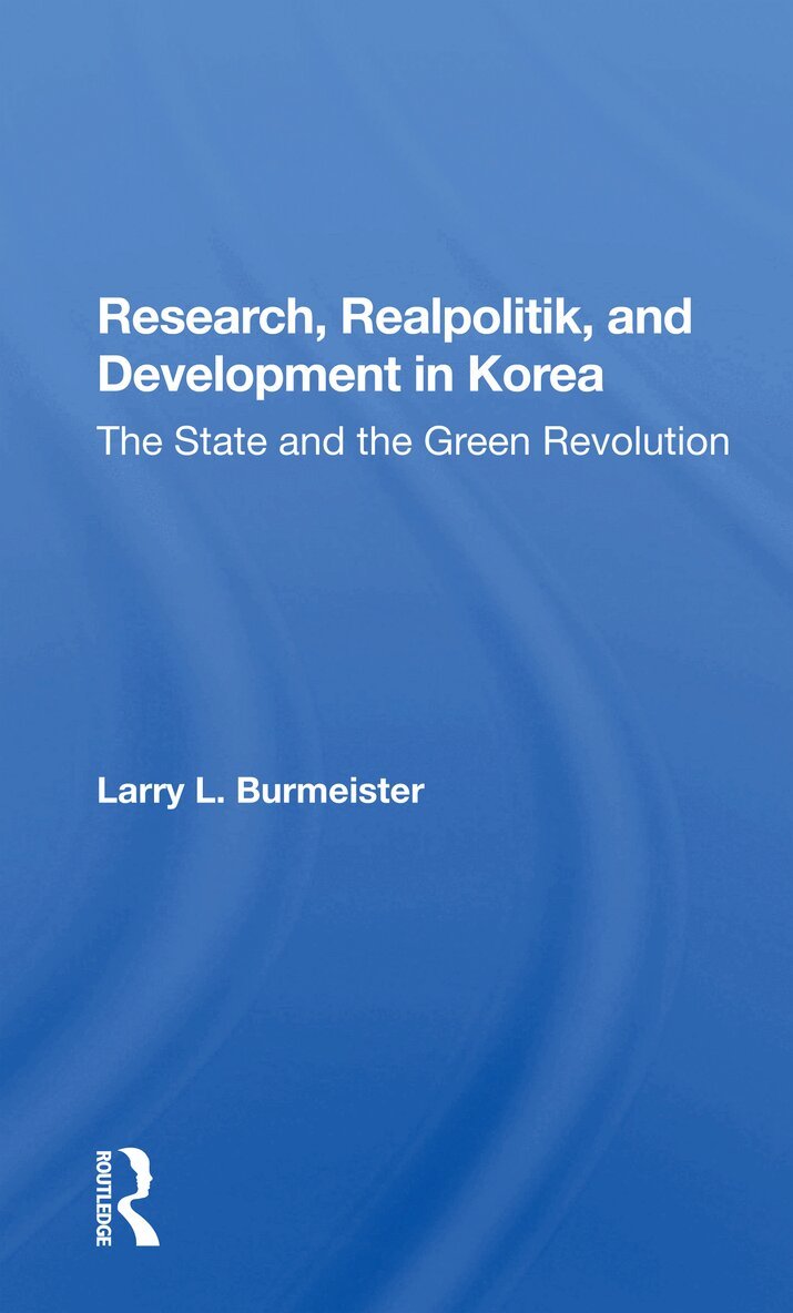 Larry Burmeister - Research, Realpolitik, And Development In Korea, Häftad