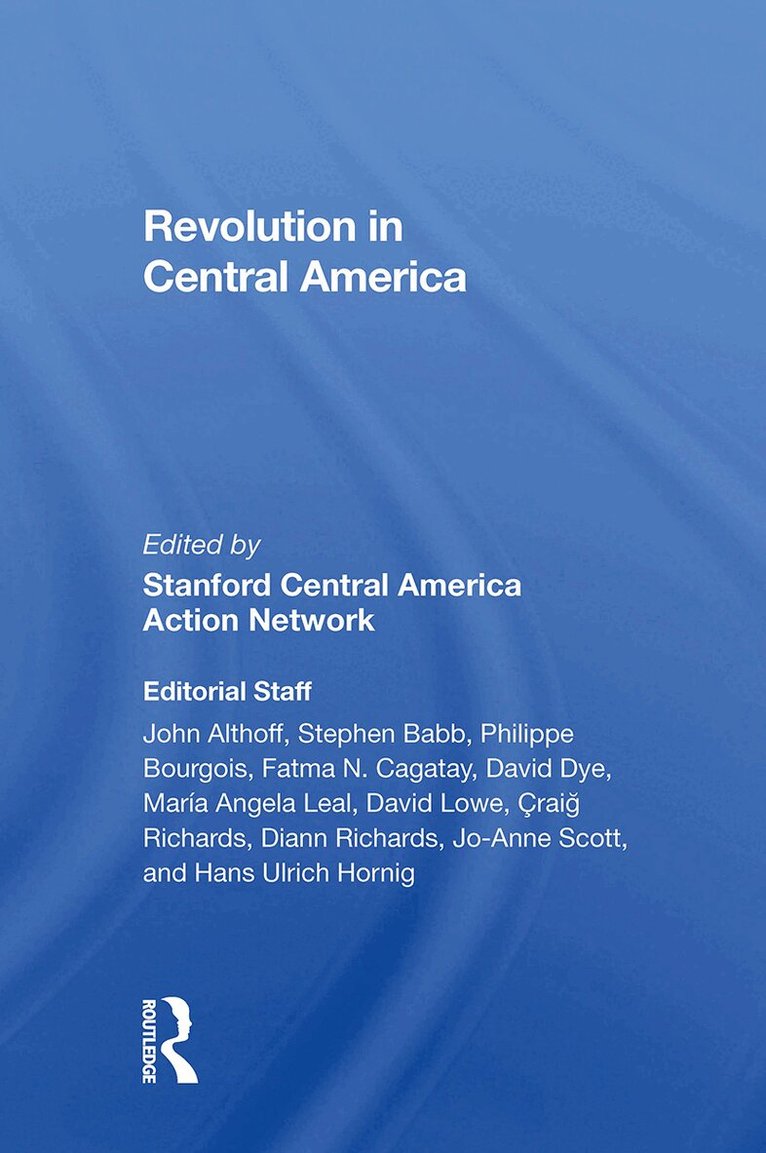 John Althoff, Stephen Babb, Philippe Bourgois, Fatma N. Cagatay, David Dye, Maria Leal, David Lowe, Craig Richards, Diann Richards, Jo-Anne Scott, Hans Hornig - Revolution In Central America, Häftad