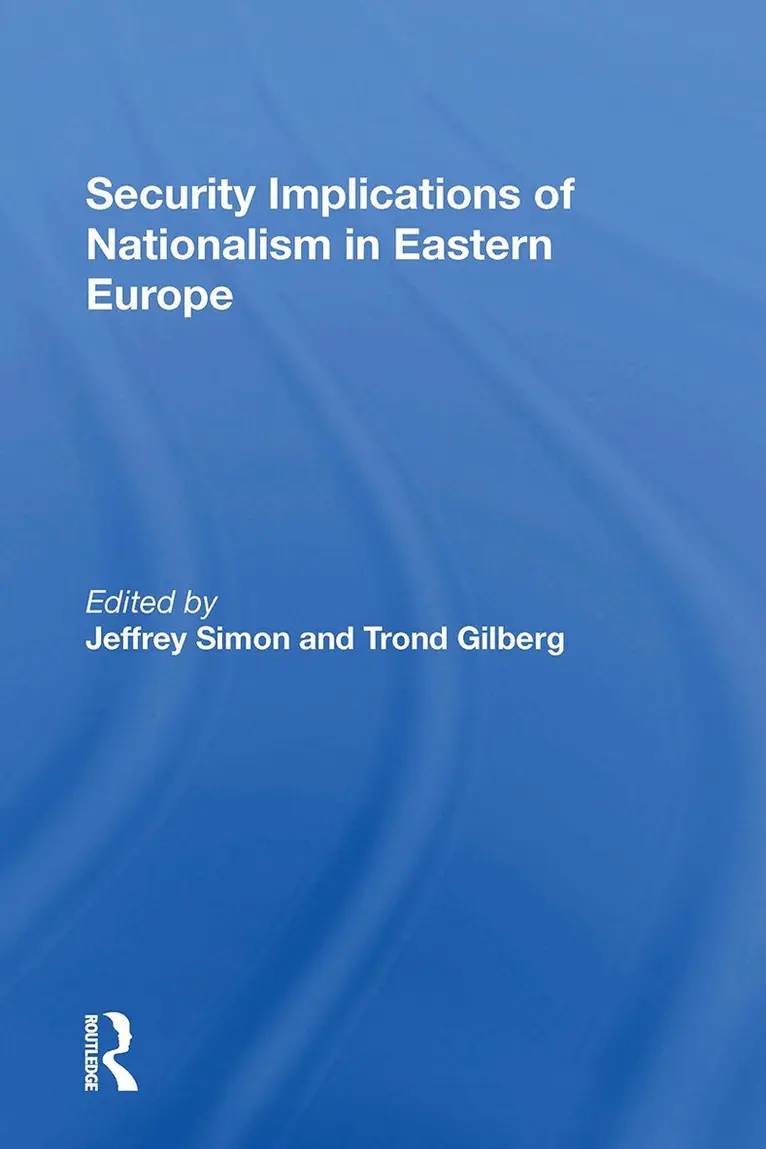 Jeffrey Simon, Trond Gilberg - Security Implications Of Nationalism In Eastern Europe, Häftad. Tillgänglighet: Lägg i varukorg