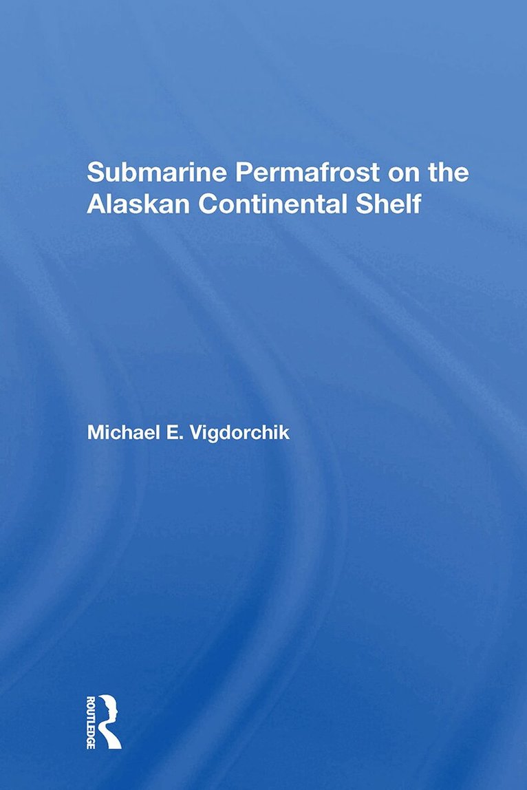 Michael E. Vigdorchik - Submarine Permafrost On The Alaskan Continental Shelf, Häftad