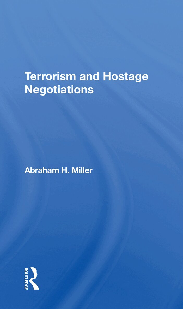Abraham Miller - Terrorism And Hostage Negotiations, Häftad. Tillgänglighet: Lägg i varukorg