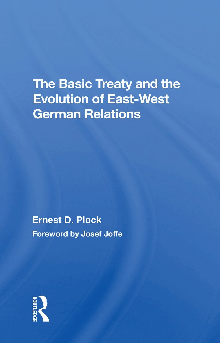Ernest D. Plock - Basic Treaty And The Evolution Of Eastwest German Relations, Häftad. Tillgänglighet: Lägg i varukorg