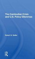 The Cambodian Crisis And U.s. Policy Dilemmas