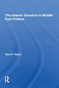 The Islamic Question In Middle East Politics