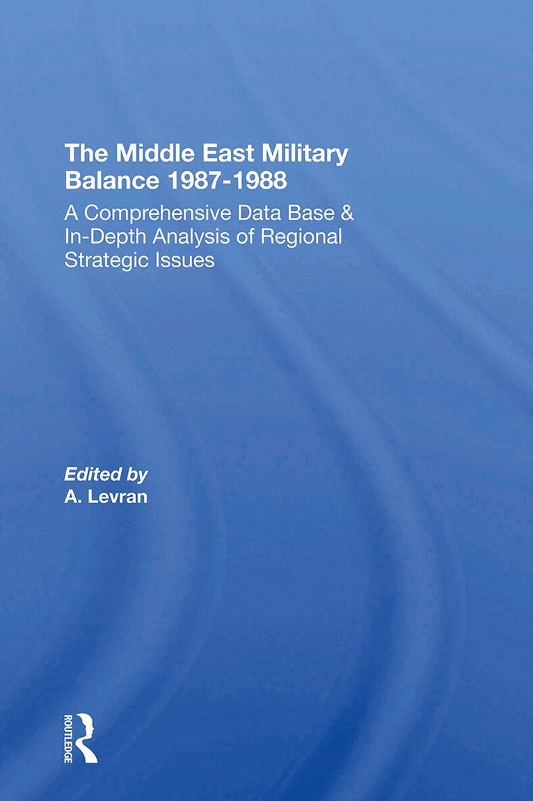 Aharon Levran, Zeev Eytan, Joseph Alpher, Daphne Raz, A. Levran - Middle East Military Balance 1987-1988, Häftad. Tillgänglighet: Lägg i varukorg