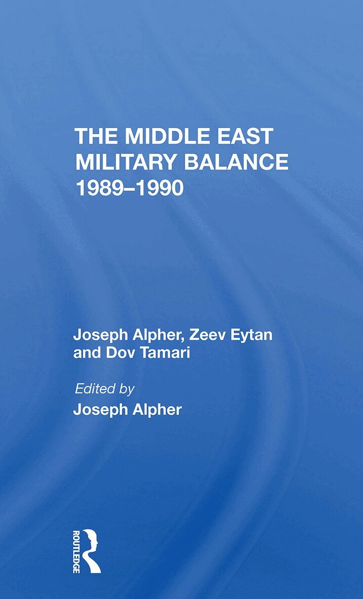 Joseph Alpher, Zeev Eytan, Dov Tamari - Middle East Military Balance 19891990, Häftad. Tillgänglighet: Tillfälligt slut