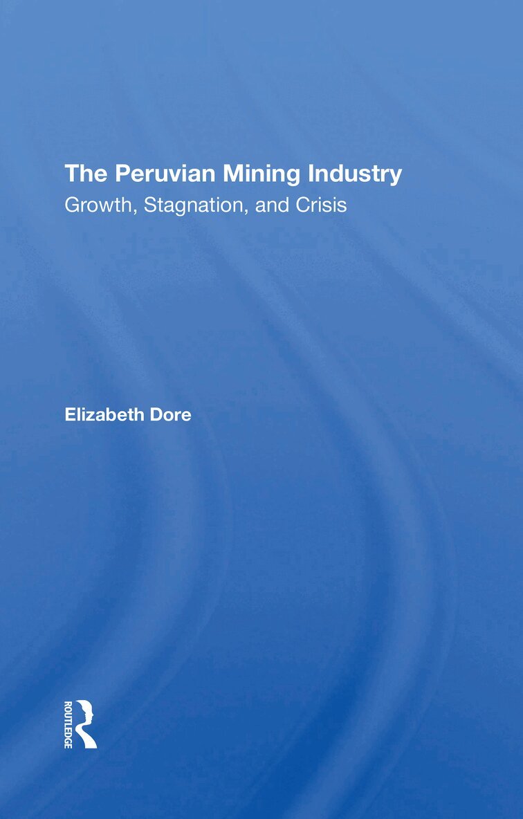 Elizabeth W Dore - Peruvian Mining Industry, Häftad