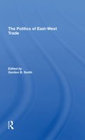 Politics Of Eastwest Trade