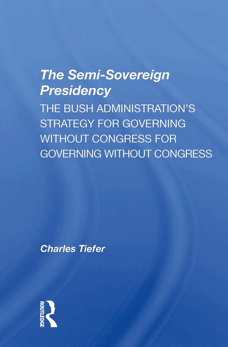 Charles Tiefer - Semisovereign Presidency, Häftad. Tillgänglighet: Lägg i varukorg