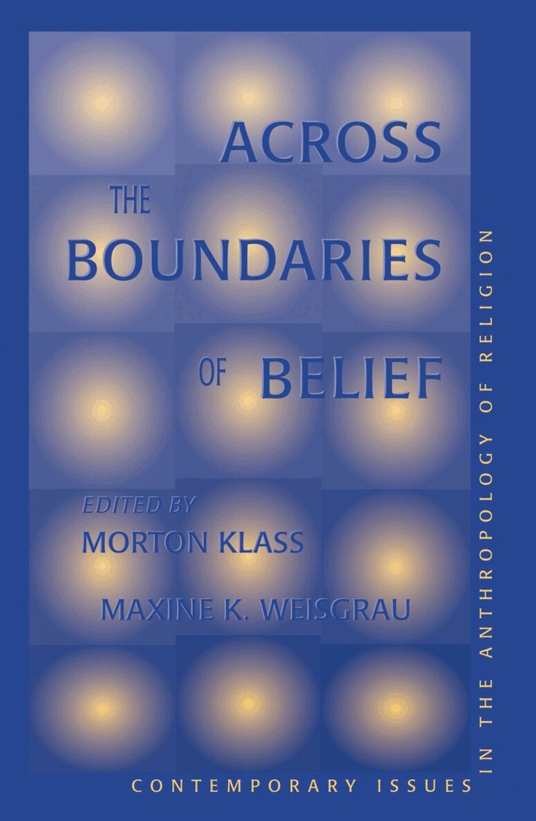 Morton Klass, Maxine Weisgrau - Across The Boundaries Of Belief, Inbunden. Tillgänglighet: Lägg i varukorg