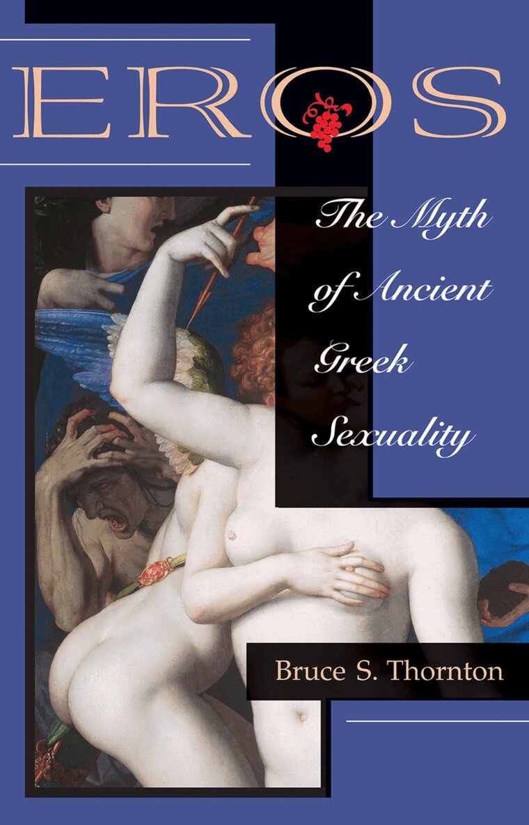Bruce S Thornton - Eros, Inbunden