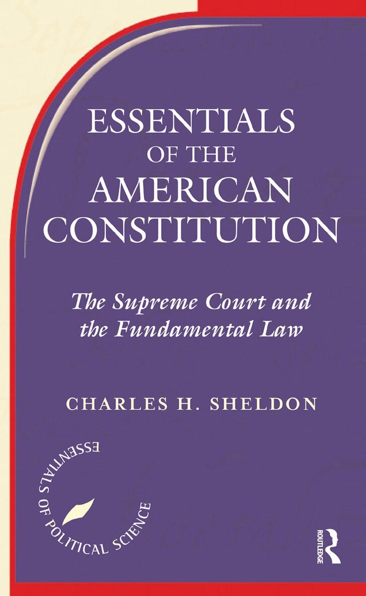 Charles H. Sheldon - Essentials Of The American Constitution, Inbunden