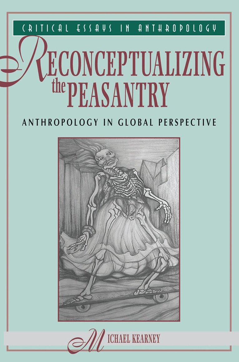 Michael Kearney - Reconceptualizing The Peasantry, Inbunden