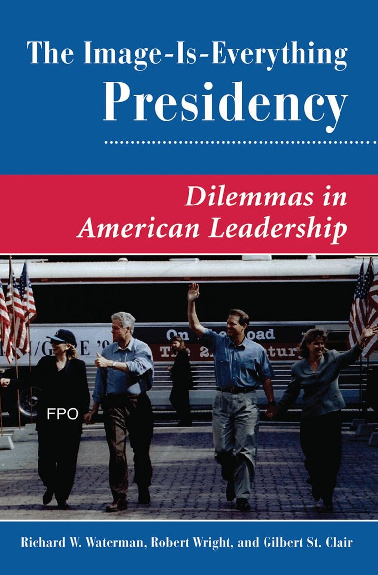 Richard W. Waterman, Gilbert K St. Clair, Robert Wright - Image Is Everything Presidency, Inbunden
