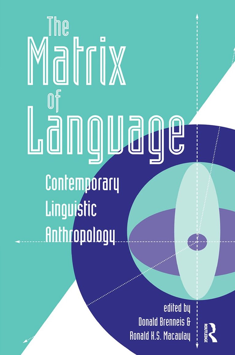 Donald Brenneis, Ronald K.S. Macaulay - Matrix Of Language, Inbunden. Tillgänglighet: Lägg i varukorg