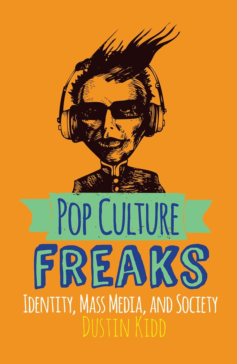 Dustin Kidd - Pop Culture Freaks, Inbunden