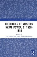 Ideologies of Western Naval Power, c. 1500-1815