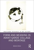 Form and Meaning in Avant-Garde Collage and Montage