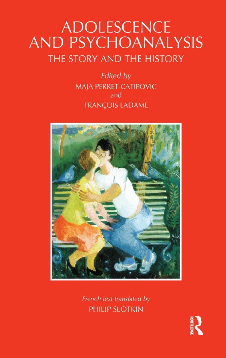 Francois Ladame, Maja Perret-Catipovic - Adolescence and Psychoanalysis, Inbunden