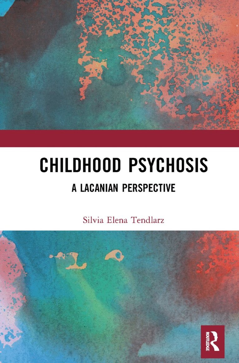 Silvia Elena Tendlarz - Childhood Psychosis, Inbunden