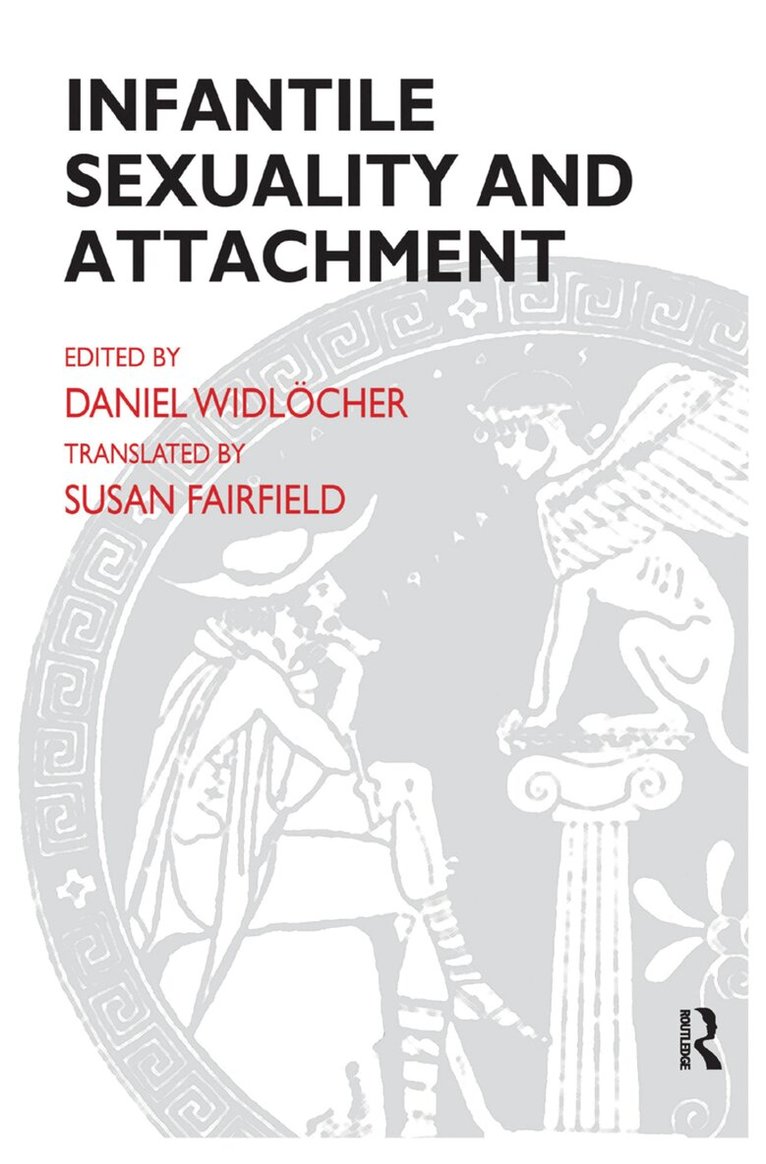 Daniel Widlocher, Daniel Widlocher - Infantile Sexuality and Attachment, Inbunden