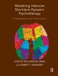 Mastering Intensive Short-Term Dynamic Psychotherapy