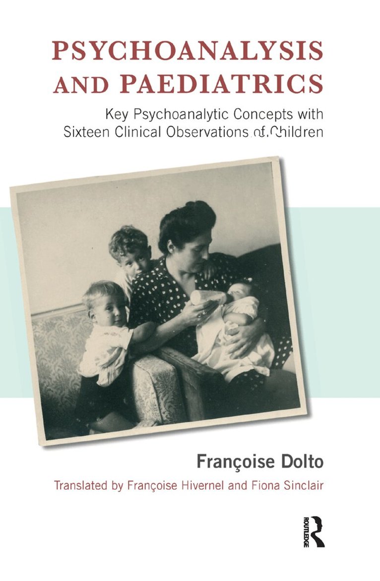 Francoise Dolto - Psychoanalysis and Paediatrics, Inbunden