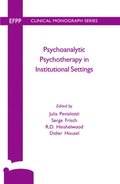 Psychoanalytic Psychotherapy in Institutional Settings