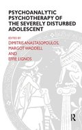 Psychoanalytic Psychotherapy of the Severely Disturbed Adolescent
