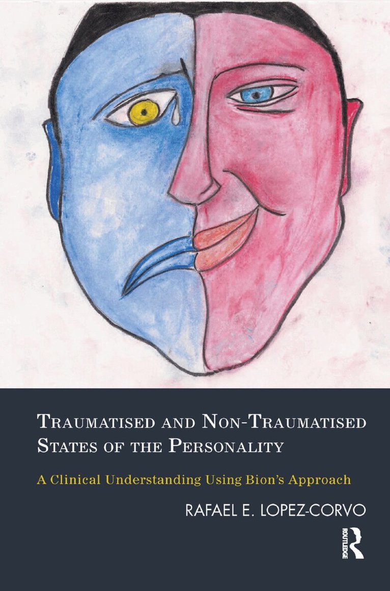 Rafael E. Lopez-Corvo - Traumatised and Non-Traumatised States of the Personality, Inbunden